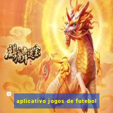 aplicativo jogos de futebol